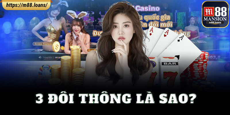 3 Đôi Thông Là Gì?