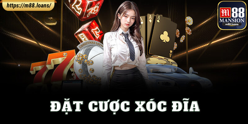 Đặt Cược Xóc Đĩa M88