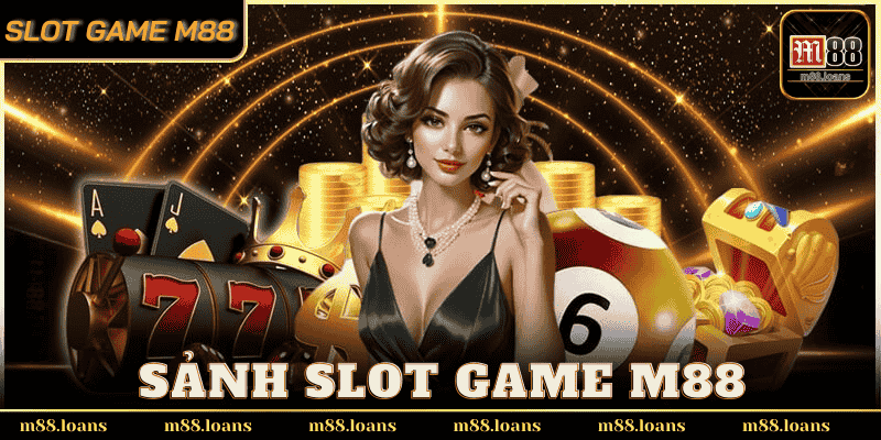 Slot game M88 – Đặt cược một lần, thắng cả giải jackpot